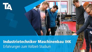 Industrietechniker Maschinenbau IHK – Erfahrungen zum VollzeitStudium [upl. by Dewie681]