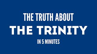 The Truth About the Trinity in 5 Minutes [upl. by Otnas125]