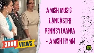 Amish Music  Lancaster Pennsylvania  Amish Hymn [upl. by Dixon]