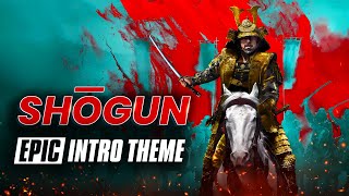 Shōgun  Intro Theme  EPIC VERSION Extended [upl. by Eleets712]