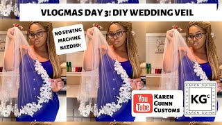 VLOGMAS Day 3 DIY Wedding Veil [upl. by Elocim681]