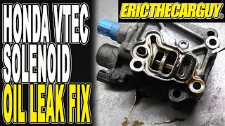 Honda Oil Leak Fix VTEC Solenoid [upl. by Anayeek812]