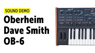 Oberheim Dave Smith OB6 Sound Demo no talking [upl. by Nussbaum]