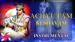 Instrumental  Achyutam Keshavam  Krishna Bhajan [upl. by Brazee567]