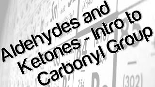 Aldehydes and Ketones  Intro to carbonyl group [upl. by Anitnemelc712]