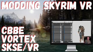 Skyrim VR Modding Guide  VORTEX SKSE CBBE quotMODS LIST In Descriptionquot [upl. by Bowman270]