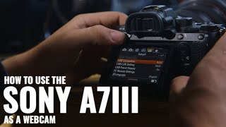 How to use the Sony A7III as a Webcam Imaging Edge Webcam [upl. by Helge235]