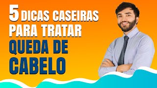 🏆 5 DICAS CASEIRAS para TRATAR QUEDA DE CABELO em Casa  Dr Lucas Fustinoni [upl. by Clementi403]