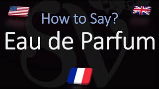 How to Pronounce Eau de Parfum CORRECTLY Meaning amp pronunciation [upl. by Mali]