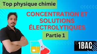 concentration et solutions électrolytiques 1 bac partie 1 [upl. by Limhaj495]