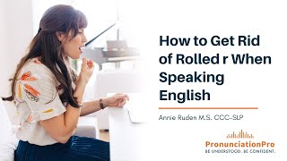 How To Get Rid Of Rolled R When Speaking English [upl. by Accebber379]