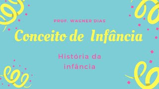 Conceito de infância  História da infância [upl. by Eelan]