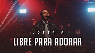 Jotta A  Libre Para Adorar Video Oficial [upl. by Auburn]