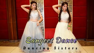 Sangeet Dance  Sawan Mein Lag Gayi Aag  Do Dhaari Talwaar  Drama Queen  Dancing Sisters [upl. by Innig422]