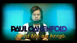 Paul Oakenfold  Send me an angel [upl. by Nyrehtac]