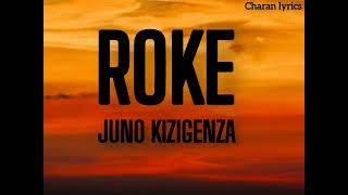 Juno Kizigenza  Roke  lyrics [upl. by Aribold]