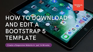 How to Download amp Edit Bootstrap 5 Template  Create a Responsive Website in just 16 Minutes [upl. by Aivatahs86]