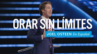 Orar sin límites  Joel Osteen [upl. by Kcod]