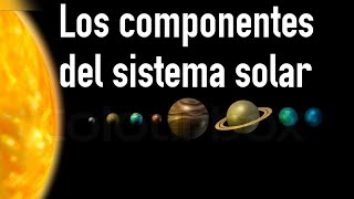 Los componentes del sistema solar  Ciencias Naturales [upl. by Wolfson]