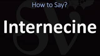 How to Pronounce Internecine CORRECTLY [upl. by Squire]