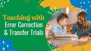 Teaching Using Error Correction amp Transfer Trials [upl. by Tove175]