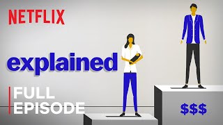 Explained  Why Women Are Paid Less  FULL EPISODE  Netflix [upl. by Oneladgam]