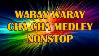 WARAY WARAY CHA CHA NONSTOP  MEDLEY NONSTOP [upl. by Cailean607]