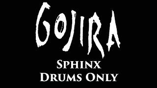 Gojira Sphinx DRUMS ONLY [upl. by Gnoud]