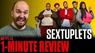 SEXTUPLETS 2019  Netflix Original Movie  One Minute Movie Review [upl. by Dorkus486]