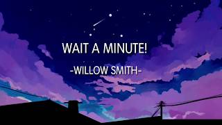 Wait a minute  Willow Smith  Lyric en español e inglés [upl. by Alesig]