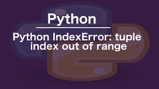 Python IndexError tuple index out of range [upl. by Hakvir]