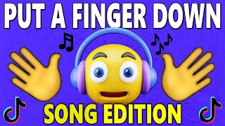 PUT A FINGER DOWN SONG EDITION 🎵 [upl. by Hogue]