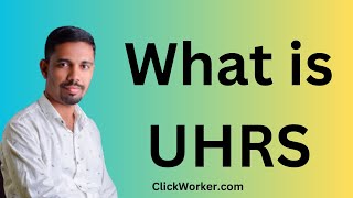 What Is UHRS Clickworker [upl. by Murrell906]