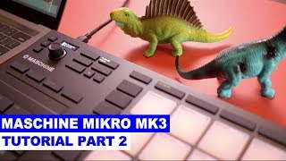 Maschine Mikro MK3 Tutorial Part 2 Chords Instruments Plugins [upl. by Edahsalof]