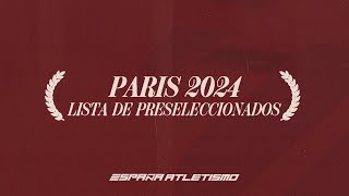 ESPAÑA ATLETISMO  PRESELECCIONADOS PARIS 2024 [upl. by Nasya]