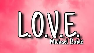 Michael Bublé  LOVE Lyrics [upl. by Onitsuaf448]