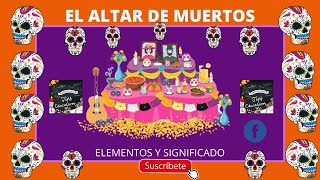 ALTAR DE DÍA DE MUERTOS ELEMENTOS Y SUS SIGNIFICADO [upl. by Leahcimed]