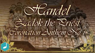 Handel  Zadok the Priest Coronation Anthem No 1 HWV 258 [upl. by Notsud]