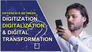 The Difference Between Digitization Digitalization and Digital Transformation [upl. by Eeliab724]