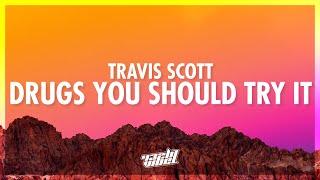 Travis Scott  Drugs You Should Try It Lyrics  432Hz [upl. by Nahseez]