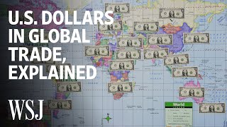 How Global Trade Runs on US Dollars  WSJ [upl. by Atok666]