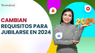 Cambian requisitos para jubilarse en 2024 Pensiones ISSSTE [upl. by Amber267]