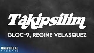 Gloc9 Regine Velasquez  Takipsilim Official Lyric Video [upl. by Devaj]