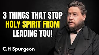 Stop Doing These 3 Things If You Want to Be Led by the Holy Spirit  CH Spurgeon Sermon [upl. by Yuma52]