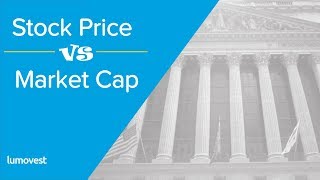 The Difference Between Stock Price and Market Capitalization [upl. by Yelrihs]