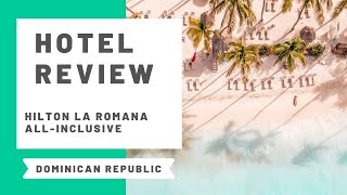 Hilton La Romana Dominican Republic Luxury AllInclusive Room Tour And Hotel Review [upl. by Htaeh238]