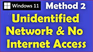 How to Fix Unidentified Network No Internet Access Windows 11 [upl. by Tali]