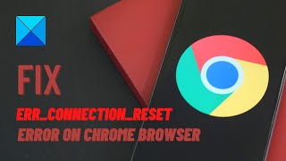 Fix ERR CONNECTION RESET error on Chrome browser [upl. by Naiva430]