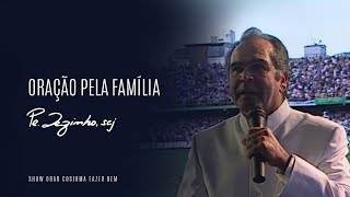 Padre Zezinho scj  Oração pela família  Show Orar costuma fazer bem [upl. by Searby]