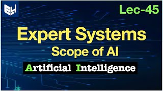 Expert Systems  Scope of AI  Artificial intelligence  Lec45  Bhanu Priya [upl. by Nadnarb]